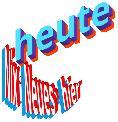 heute nix Neues 1